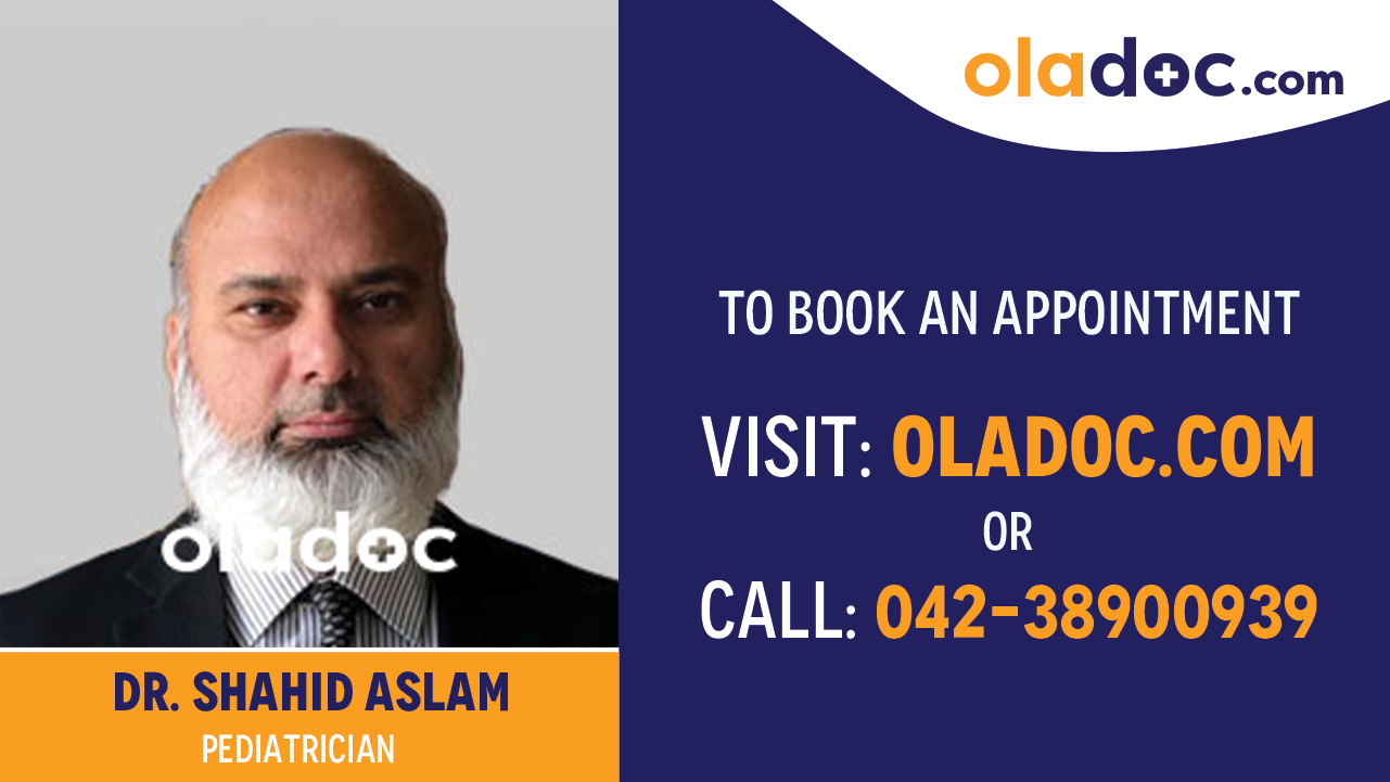 Book appointment with Dr. Shahid Aslam-best Pediatrician Lahore
